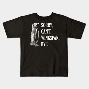 Sorry Can't Wingspan Bye Penguin (White) Kids T-Shirt